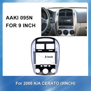 2din 9 collu auto Montāžas Rāmis Komplekts Auto Radio Fascijas par Kia Cerato 2006 automašīnas Karkasa Paneļa Uzstādīšana Stereo uztvērējs