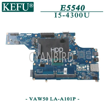 KEFU LA-A101P sākotnējā mainboard Dell Latitude E5540 ar I5-4300U Klēpjdators mātesplatē