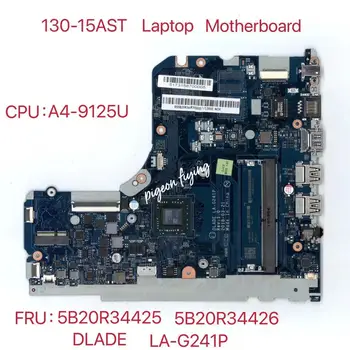 LA-G241P Lenovo Ideapad 130-15ASTLaptop Montherboard 81H5 PROCESORS:A4-9125U UMA FRU:5B20R34426 5B20R34425 Testa Ok