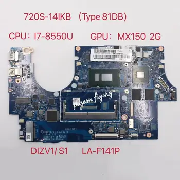 Lenovo Ideapad 720S-14IKB Klēpjdators Mātesplatē 81BD PROCESORS:I7-8550U GPU:MX150 2G LA-F141P FRU:5B20Q25671 5B20Q25674 5B20Q25673