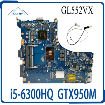 GL552VW REV.2.0/2.1 Klēpjdators mātesplatē I5-6300HQ GTX950M par ASUS ROG GL552VW GL552VX GL552V GL552VW mātesplati bezmaksas Vadu