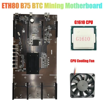 ETH80 B75 BTC Ieguves Mātesplati+G1610 CPU+Dzesēšanas Ventilatoru 8XPCIE 16X LGA1155 Atbalsta 1660 2070 3090 Grafikas Karte