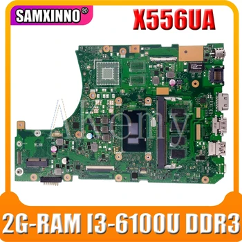 X556UJ REV2.0 Portatīvo datoru mātesplati Par Asus VivoBook X556UA X556UAM X556UAK X556UV sākotnējā mainboard 2G-RAM I3-6100/6006U DDR3